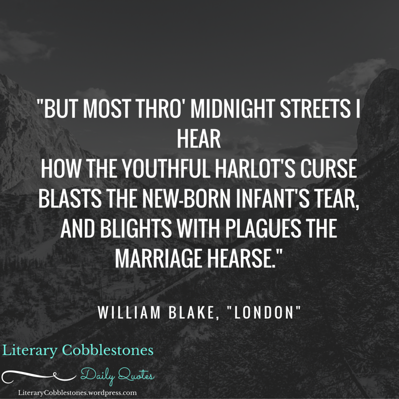 August 26: William Blake's "London" | Daily Literary Quotes @ Literary Cobblestones